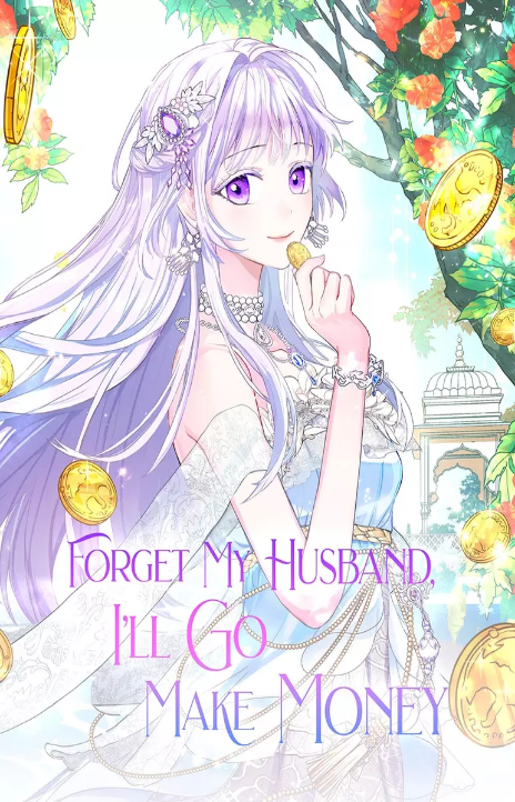 Forget My Husband, I'll Go Make Money Cover Image